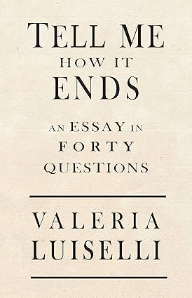 Tell Me How It Ends: An Essay in 40 Questions