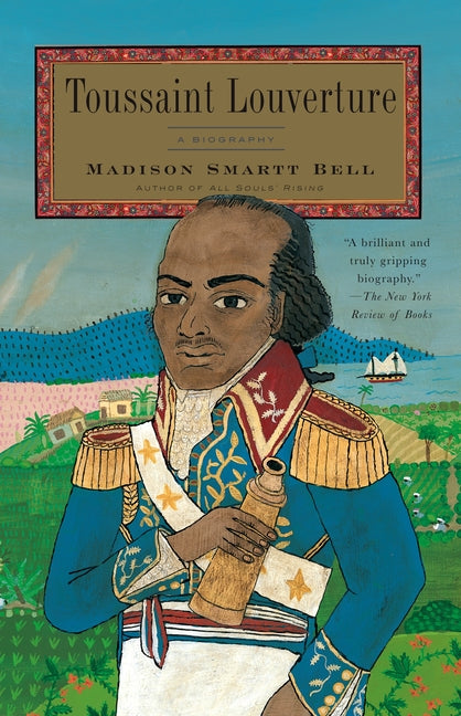 Toussaint Louverture: A Biography