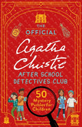 The Official Agatha Christie After School Detectives Club: Fifty Mystery Puzzles for Children